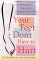 Your Feet Don't Have to Hurt : A Woman's Guide to Lifelong Foot Care cover