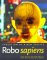 Robo Sapiens : Evolution of a New Species cover