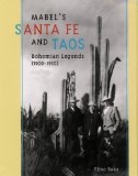 Mabel's Santa Fe and Taos : Bohemian Legends, 1900-1950 [Click for larger image]