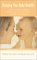  Keeping Your Baby Healthy: America's Foremost Baby and Childcare Experts Answer the Most Frequently Asked Questions