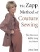 The Zapp Method of Couture Sewing : Tailor Garments Easily, Using Any Pattern cover