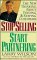 Stop Selling, Start Partnering : The New Thinking About Finding and Keeping Customers cover