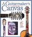 The Guitarmaker's Canvas : The Inlay Art of Grit Laskin cover