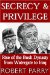 Secrecy and Privilege : Rise Of The Bush Dynasty From Watergate To Iraq cover
