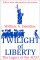 Twilight of Liberty : The Legacy of the Aclu cover