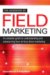 The Handbook of Field Marketing: A Complete Guide to Understanding and Outsourcing Face-to-face Direct Marketing