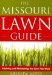 The Missouri Lawn Guide : Attaining and Maintaining the Lawn You Want cover