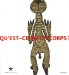 Qu'est-Ce Qu'un Corps : Afrique De L'ouest, Europe Occidentale, Nouvelle-Guinee, Amazonie cover