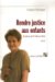 Rendre Justice Aux Enfants cover