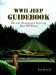 The WWII Jeep Guidebook : Buying, Owning, and Enjoying Your WWII Jeep cover