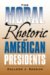 The Moral Rhetoric of American Presidents cover