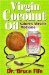 Virgin Coconut Oil : Nature's Miracle Medicine cover