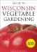 Guide to Wisconsin Vegetable Gardening cover