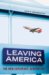 Leaving America : The New Expatriate Generation cover