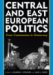 Central and East European Politics : From Communism to Democracy cover