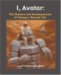  I, Avatar: The Culture and Consequences of Having a Second Life