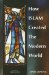 How Islam Created the Modern World cover