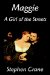 Maggie : A Girl of the Streets and Other Short Fiction cover
