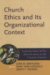  Church Ethics And Its Organizational Context: Learning from the Sex Abuse Scandal in the Catholic Church