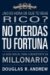  No Pierdas Tu Fortuna: La Guia Inicial Para Convertirse En Millonario