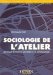 Sociologie De L'atelier : Renault, Le Travail Ouvrier Et Le Sociologue cover