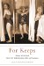 For Keeps : Women Tell the Truth About Their Bodies, Growing Older, and Acceptance cover
