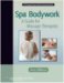 Spa Bodywork : A Guide For Massage Therapists cover