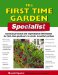 The First-Time Garden Specialist : Essential Practical and Inspirational Information for First-time Gardeners to Create Beautiful Gardens cover