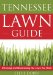 The Tennessee Lawn Guide : Attainign and Maintaining the Lawn You Want cover