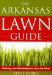 The Arkansas Lawn Guide : Attaining and Maintaining the Lawn You Want cover