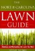The North Carolina Lawn Guide : Attaining and Maintaining the Lawn You Want cover