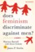 Does Feminism Discriminate Against Men? : A Debate cover