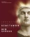 Konstantin Der Grosse : Ausstellungskatalog = Imperator Caesar Flavius Constantinus cover