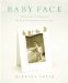 Baby Face : Celebrating Your Pregnancy and Baby With Beautiful Photo Crafts cover