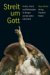 Streit Um Gott : Politik, Poetik Und Philosophie Im Ringen Um Das Wahre Gottesbild cover