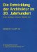 Die Entwicklung Der Architektur Im 20. Jahrhundert : Eine Vergleichende Ubersicht cover