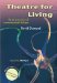 Theatre for Living : The Art and Science of Community-based Dialogue cover