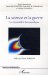 La Science Et La Guerre : La Responsabilite Des Scientifiques cover