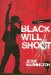 Black Will Shoot : A Novel cover