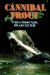 Cannibal Trout : Tying & Fishing Flesh, Fry and Egg Flies cover
