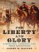 For Liberty and Glory : Washington, Lafayette, and their Revolutions cover