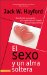 El Sexo y una alma soltera/ Sex and an Unmarried Soul : Guardando Tu Corazon Y Tu Mente En Un Mundo De Promesas Vacias / Guarding Your Heart and Mind in a World of Empty Promises cover