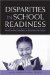 Disparities in School Readiness : How Families Contribute to Transitions into School cover