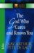 The God Who Cares and Knows You cover