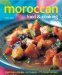 Moroccan Food & Cooking : Traditions, Tastes, Techniques, 75 Classic Recipes cover