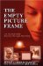 The Empty Picture Frame : An Inconceivable Journey Through Infertility cover