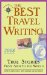 The Best Travel Writing 2008 : True Stories from Around the World cover