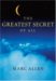 The Greatest Secret of All : Moving Beyond Abundance to a Life of True Fulfillment cover