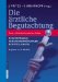 Die Arztliche Begutachtung : Rechtsfragen, Funktionsprufungen, Beurteilungen cover