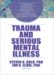 Trauma And Serious Mental Illness cover